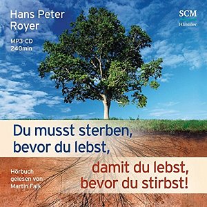 Du musst sterben, bevor du lebst, damit du lebst, bevor...