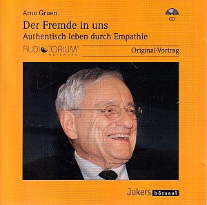 Der Fremde in uns - Authentisch leben durch Empathie