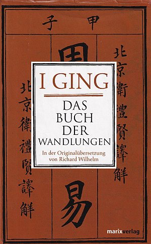 I Ging - Das Buch der Wandlungen