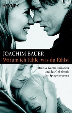 Warum ich fühle, was du fühlst