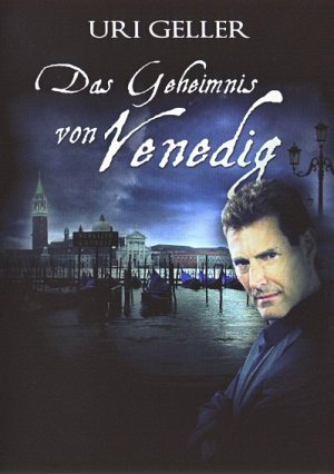 Uri Geller - Das Geheimnis von Venedig [DVD]