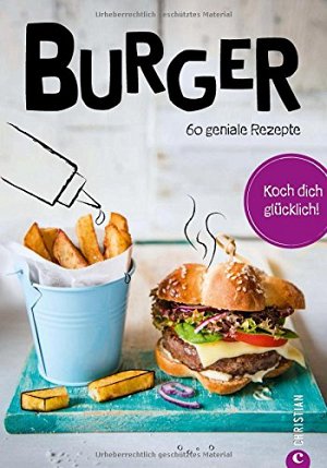 Burger Kochbuch - Koch dich glücklich