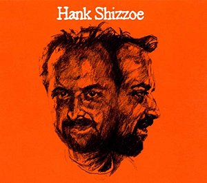 Hank Shizzoe [CD]