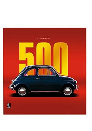 Cinquecento - The Fiat 500 Story