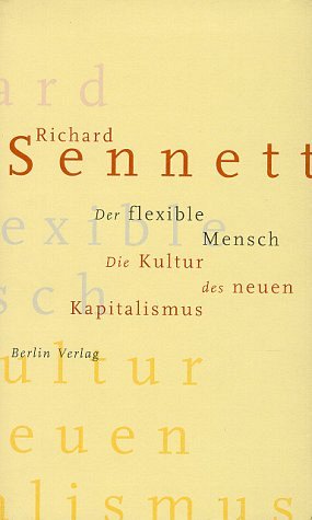 Der flexible Mensch - Die Kultur des neuen Kapitalismus