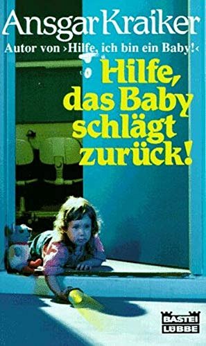 Hilfe, das Baby schlägt zurück
