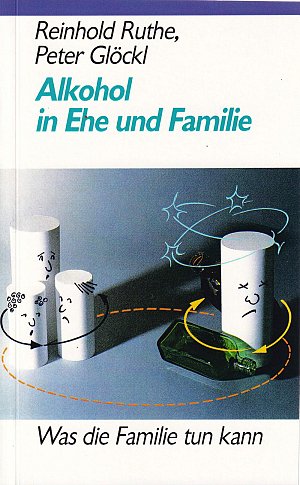 Alkohol in Ehe und Familie - Was die Familie tun...