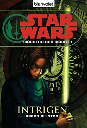 Star Wars™ Wächter der Macht 1 - Intrigen