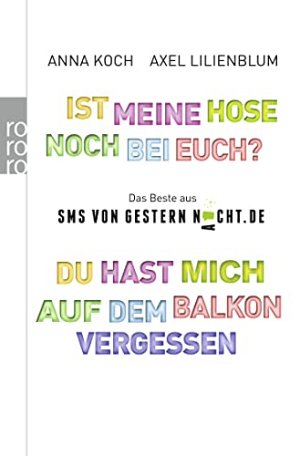 Ist meine Hose noch bei euch? Du hast mich auf...