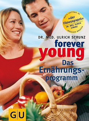 Forever young - Das Ernährungsprogramm