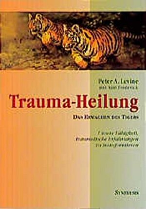 Trauma-Heilung - Das Erwachen des Tigers