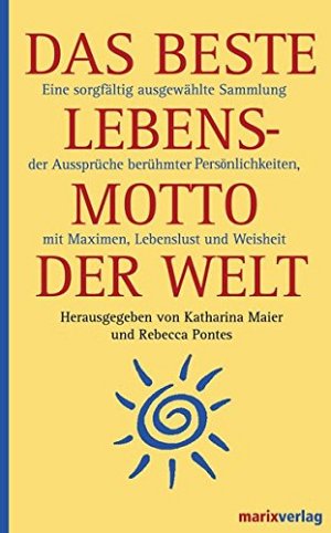 Das beste Lebensmotto der Welt