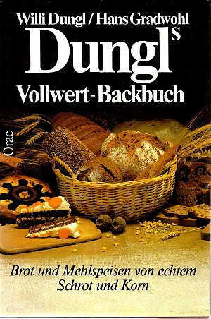 Dungl's Vollwert-Backbuch
