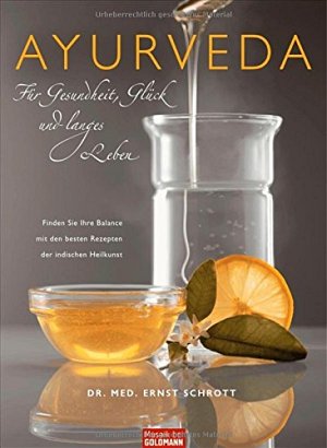 Ayurveda für Gesundheit, Glück und langes Leben