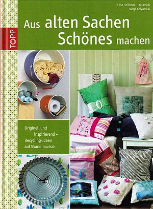 Aus alten Sachen Schönes machen