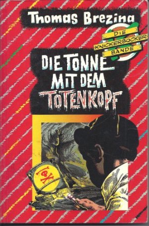 Die Knickerbockerbande und die Tonne mit dem Totenkopf