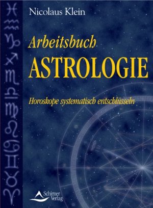 Arbeitsbuch Astrologie - Horoskope systematisch entschlüsseln