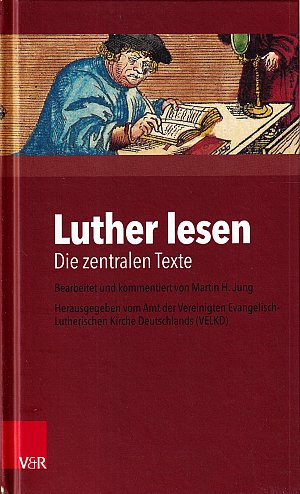 Luther lesen - Die zentralen Texte