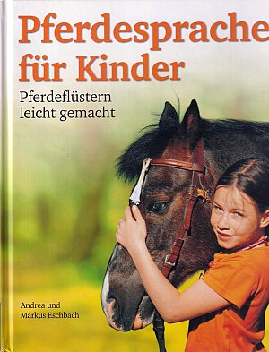 Pferdesprache für Kinder - Pferdeflüstern leicht gemacht