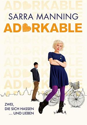 Adorkable - Zwei, die sich hassen ... und lieben