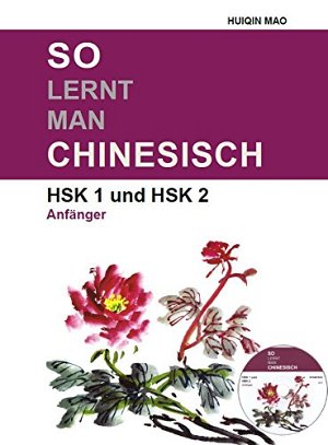 So Lernt Man Chinesisch: HSK 1 und HSK 2, Anfänger