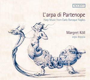 L'arpa Di Partenope - Frühbarocke Harfenmusik aus Neapel [CD]