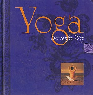 Yoga - Der sanfte Weg