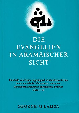 Die Evangelien in aramäischer Sicht