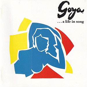 Goya... a life in song [CD]