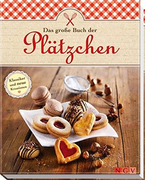 Das grosse Buch der Plätzchen: Klassiker und neue Kreationen