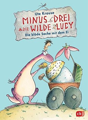 Minus Drei und die wilde Lucy - Die blöde Sache...