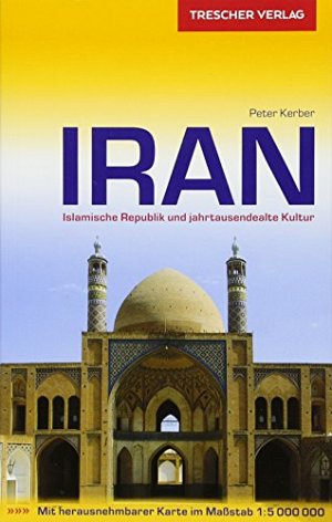 Reiseführer Iran - Islamische Republik und jahrtausendealte Kultur