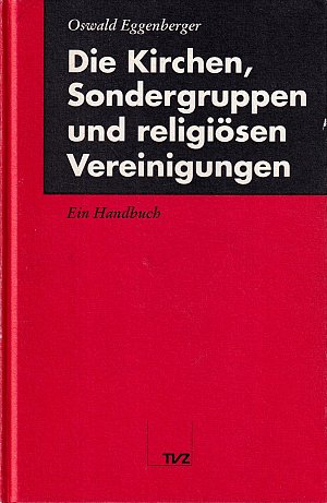 Die Kirchen, Sondergruppen und religiösen Vereinigungen