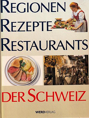 Regionen, Rezepte, Restaurants der Schweiz