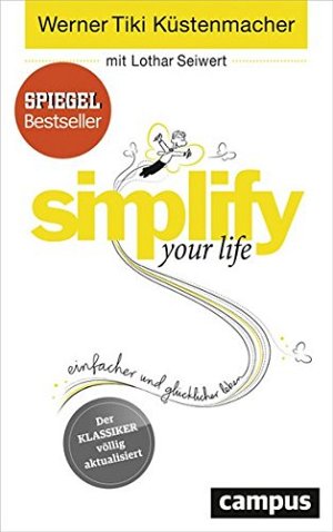 simplify your life - Einfacher und glücklicher leben