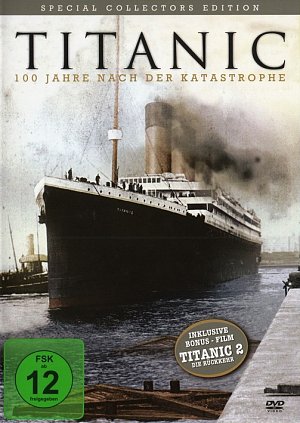 Titanic - 100 Jahre nach der Katastrophe [DVD]