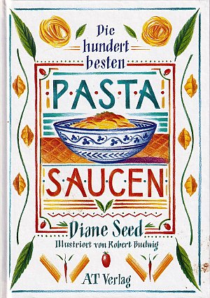 Die hundert besten Pasta-Saucen