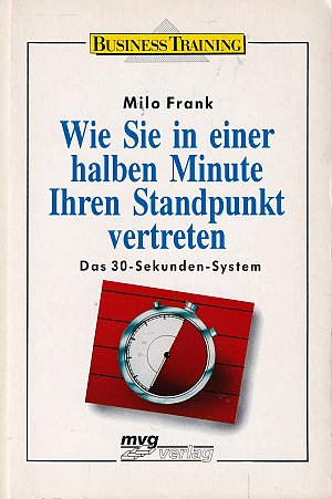 Wie Sie in einer halben Minute Ihren Standpunkt vertreten