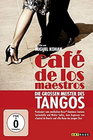 Café de los maestros - Die grossen Meister des Tango...