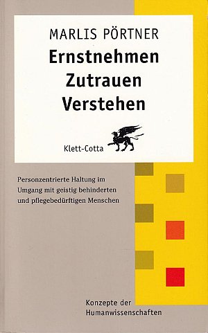 Ernstnehmen - Zutrauen - Verstehen: Personzentrierte Haltung im Umgang mit...