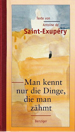 Man kennt nur die Dinge, die man zähmt