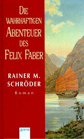 Die wahrhaftigen Abenteuer des Felix Faber