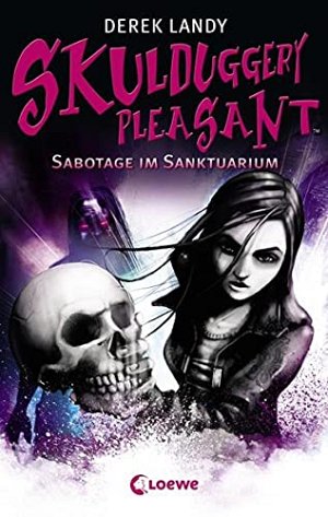 Skulduggery Pleasant 4 - Sabotage im Sanktuarium
