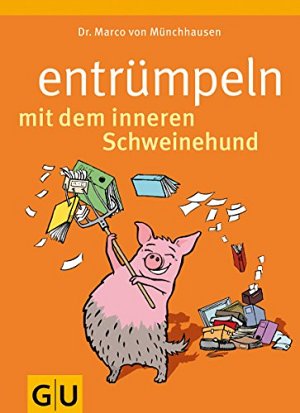 Entrümpeln mit dem inneren Schweinehund