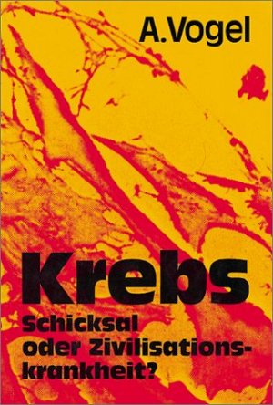 Krebs - Schicksal oder Zivilisationskrankheit?