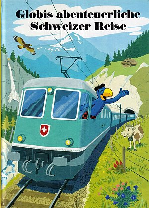Globis abenteuerliche Schweizer Reise