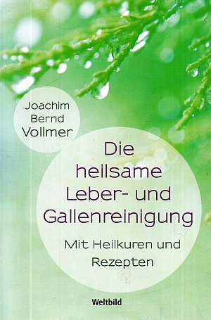 Die heilsame Leber-und Gallenreinigung
