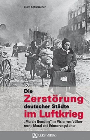 Die Zerstörung deutscher Städte im Luftkrieg