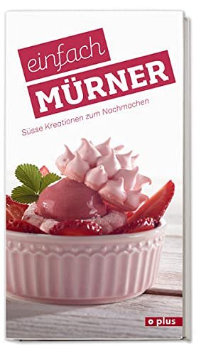 einfach Mürner - Süsse Kreationen zum Nachmachen