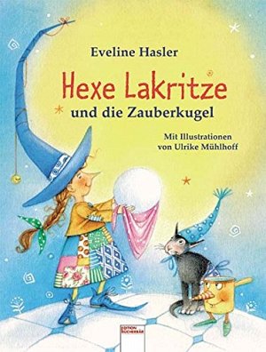 Hexe Lakritze und die Zauberkugel